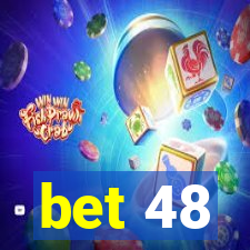 bet 48